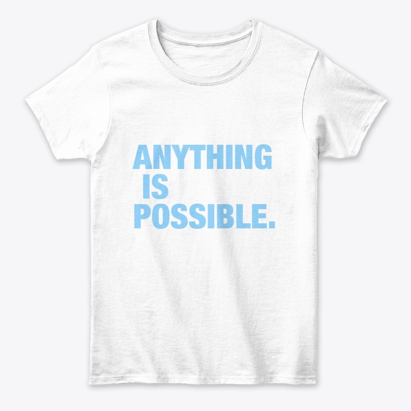 Anything Is Possible