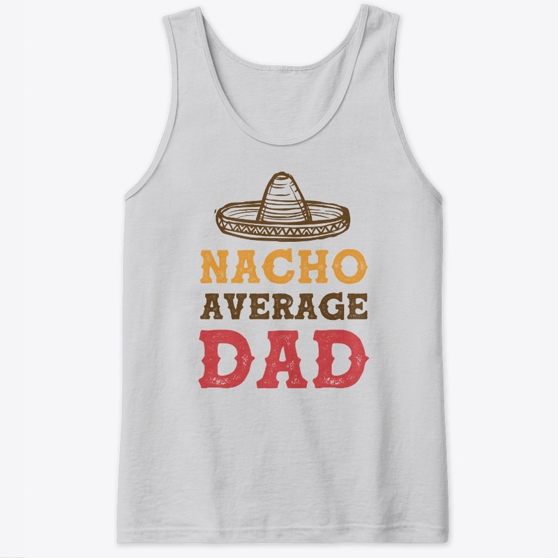 Nacho Average Dad
