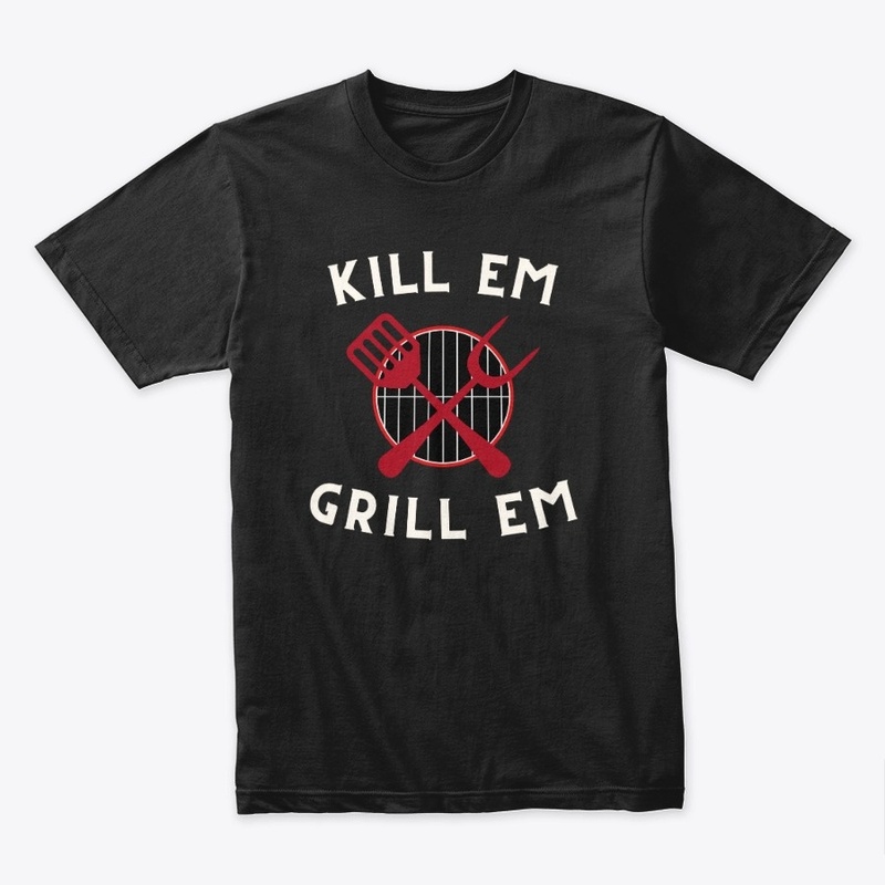 Hunting Kill Em Grill Em