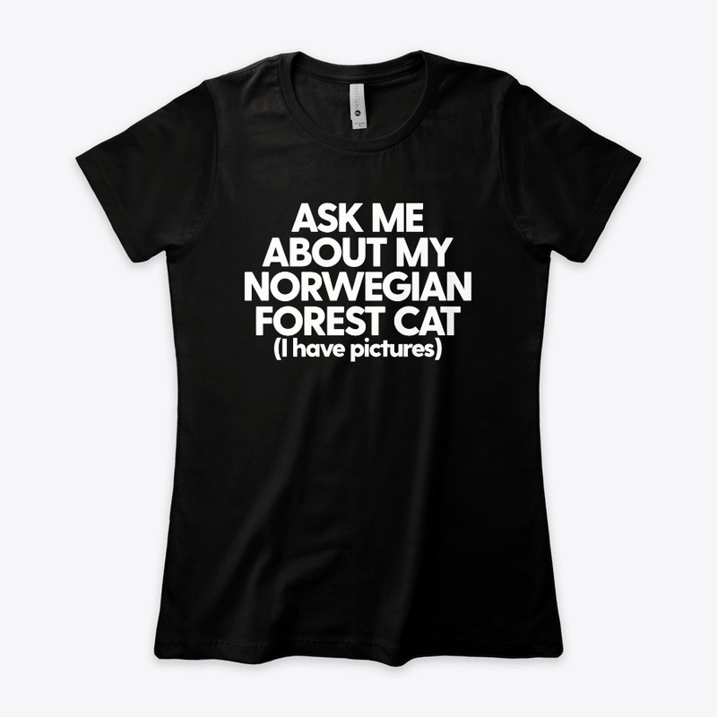 Ask Me About My Norwegian Forest Cat