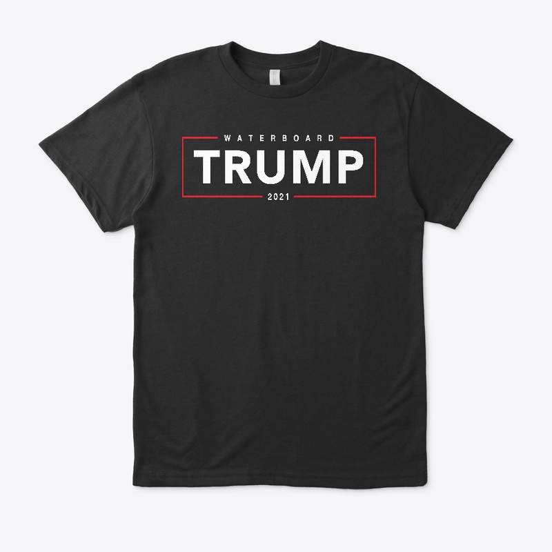 Waterboard Trump 2021