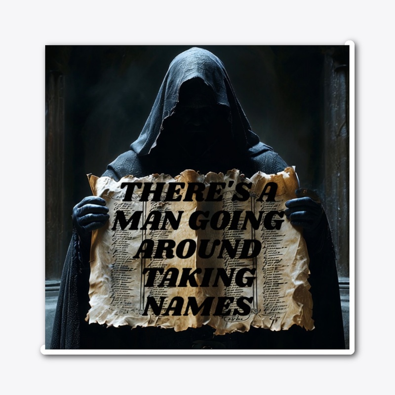 There S a Man Going Around Tak - Die Cut Sticker