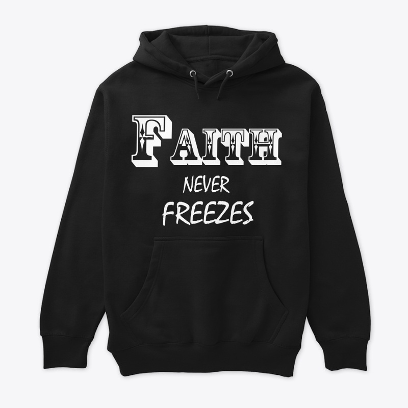 Faith Never Freezes