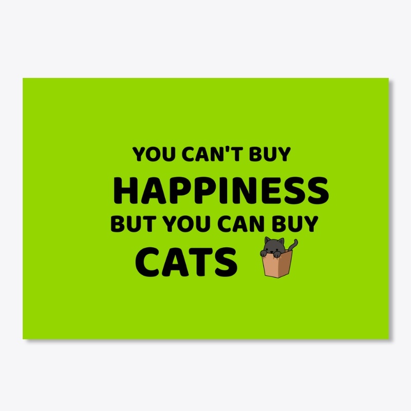you can't buy happiness you can buy cats