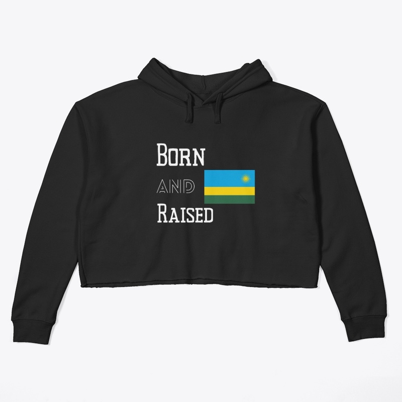 Born and raised - Rwanda