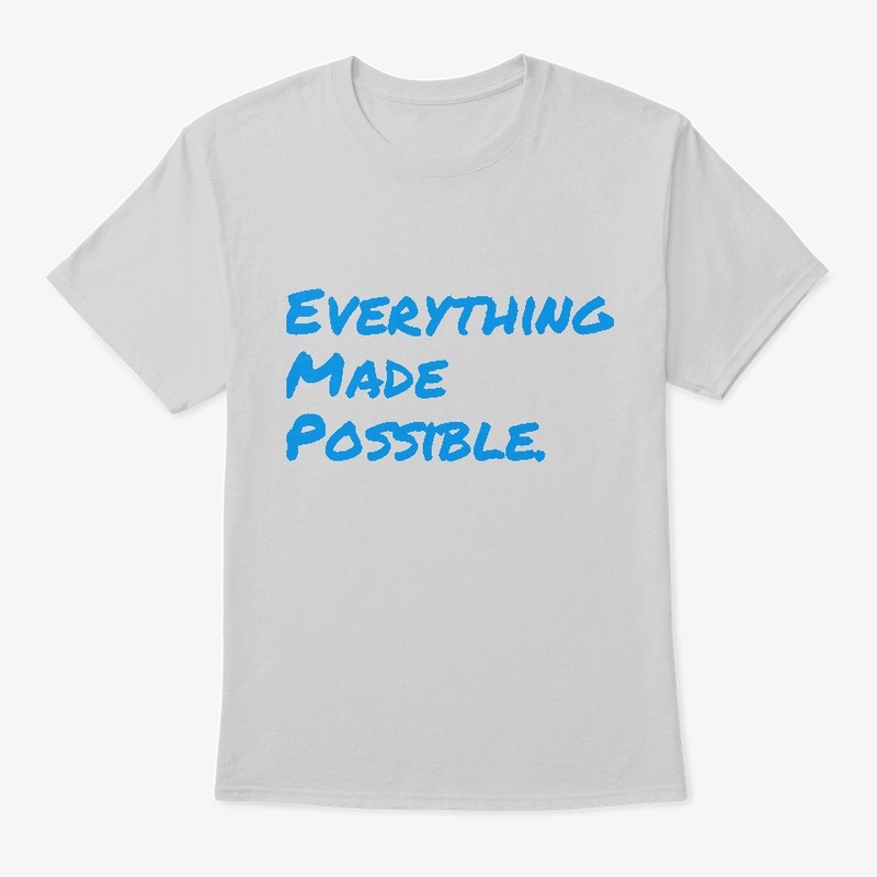 Everything Made Possible Tee Unisex