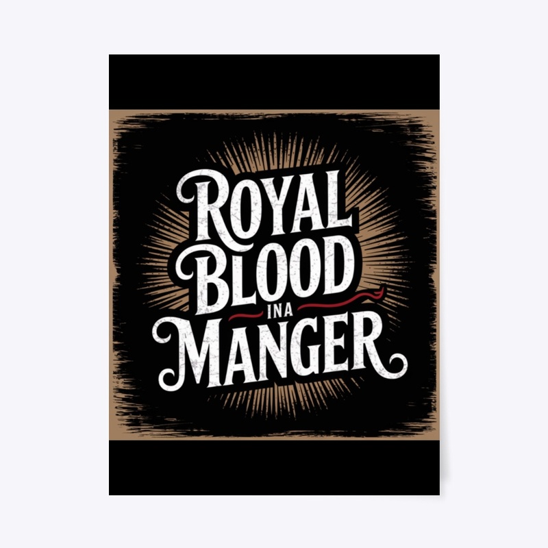 Royal blood in a manger