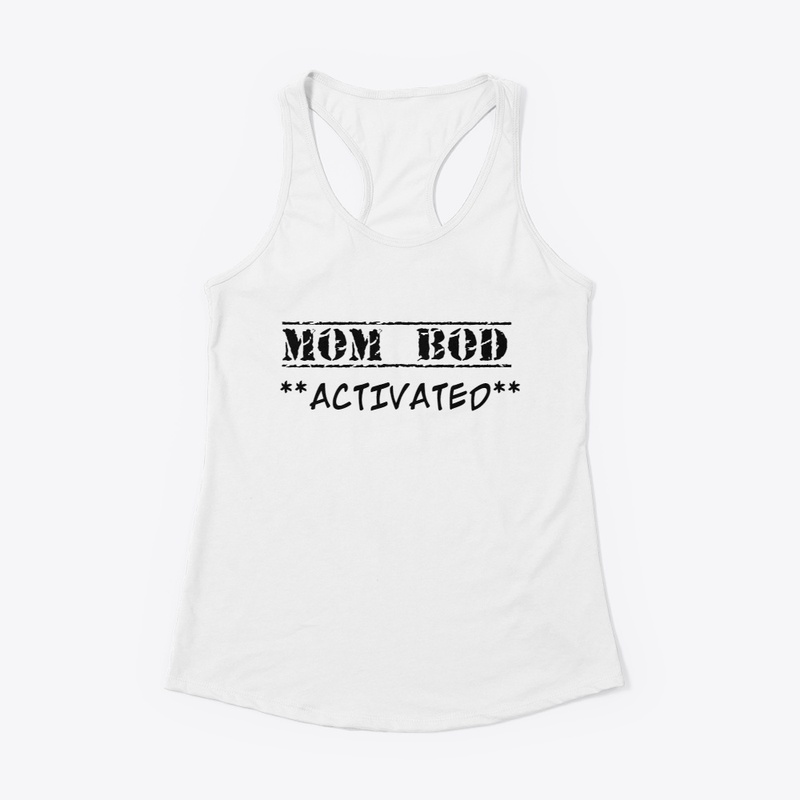 Mom Bod - Activated