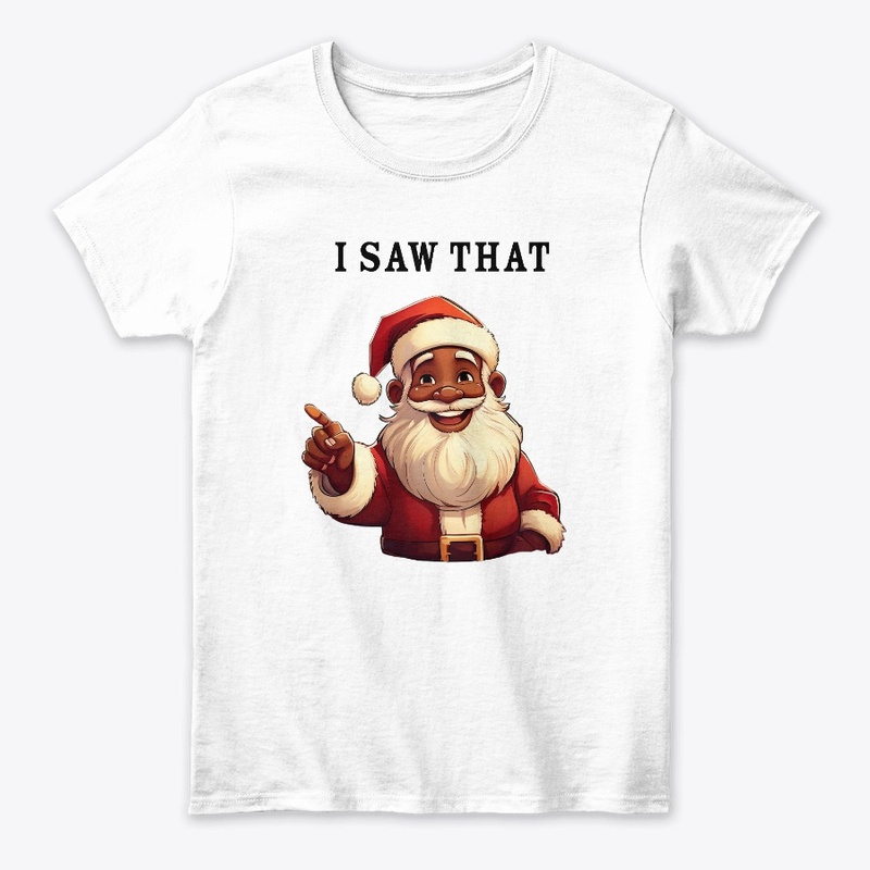 Black Santa 'I Saw That' Holiday Tee