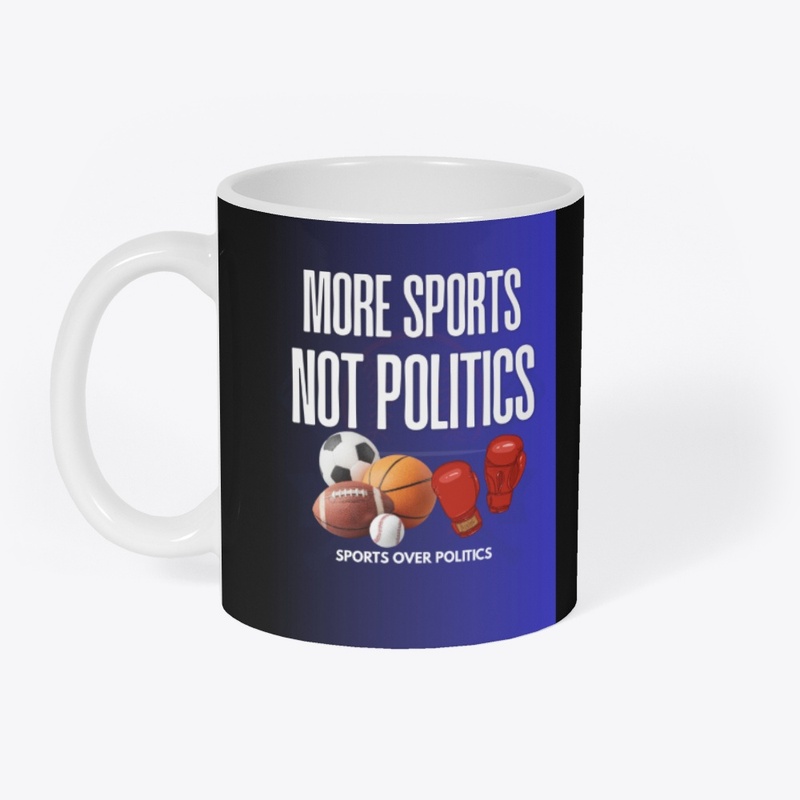 MORE SPORTS, LESS POLITICS