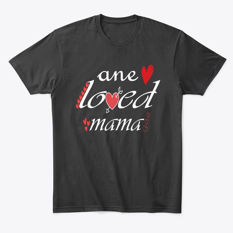 t-shirt ane loved mama valentines shirt
