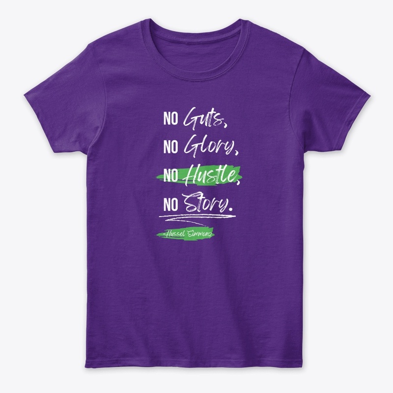 No Guts, No Glory, No Histle, No Story