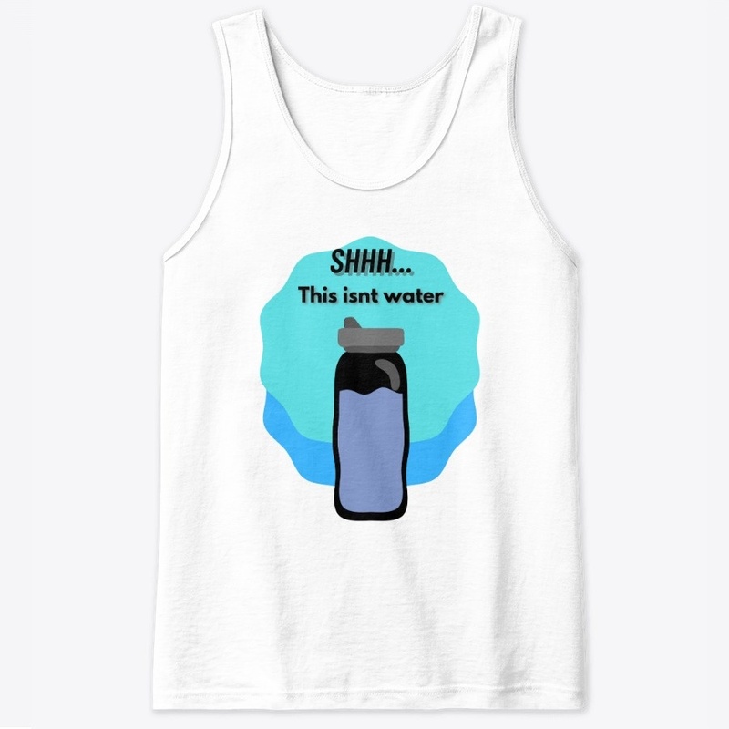 Shhh... This isn't water