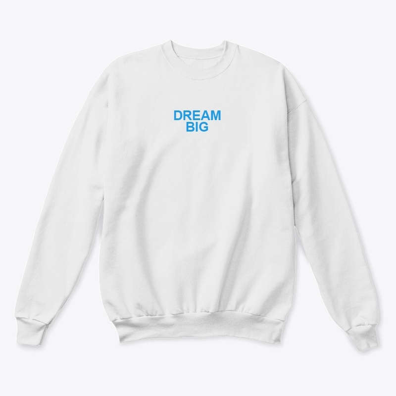 DREAM BIG