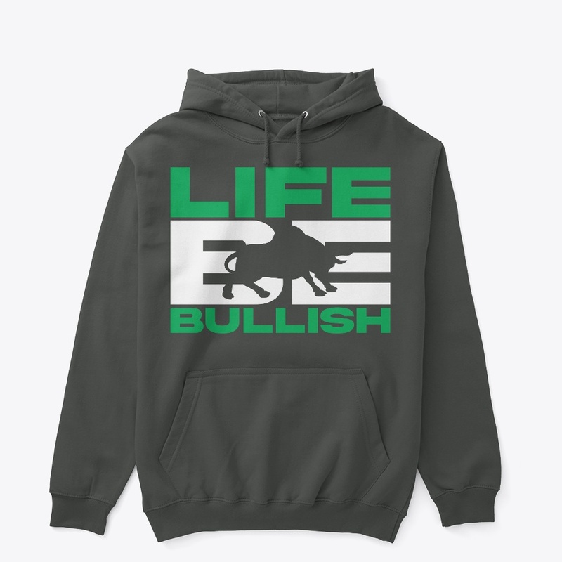 Life Be Bullish