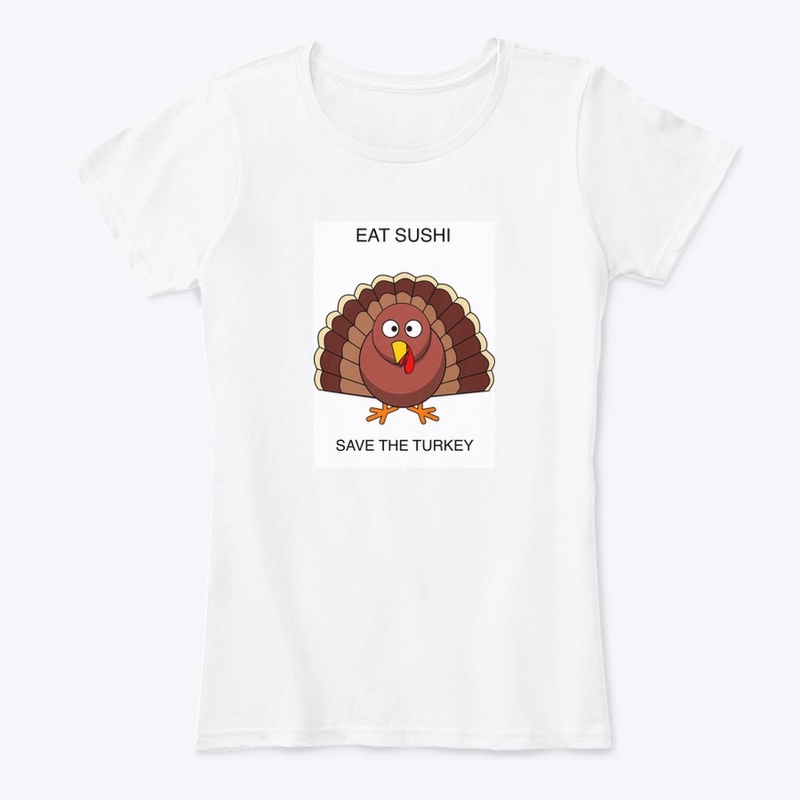 Eat sushi save the turkey