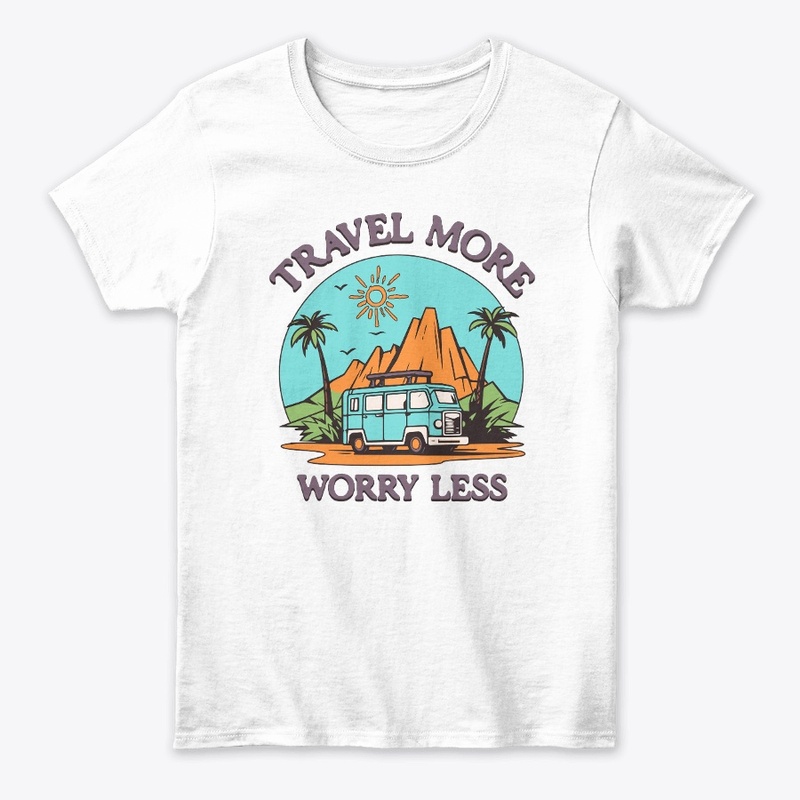 Travel More Worry Less 