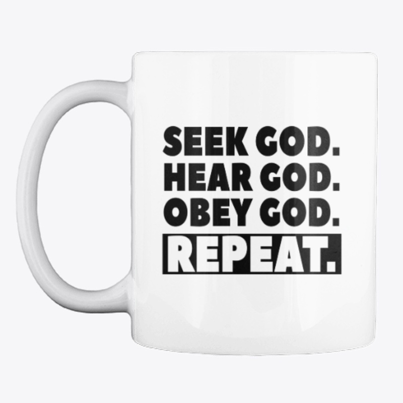 Seek God. Hear God. Follow God. Repeat.