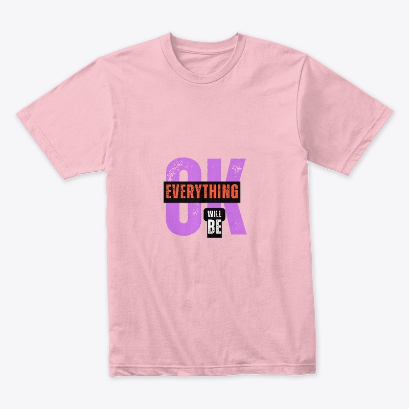 Everything Will Be OK T-Shirt  Design 