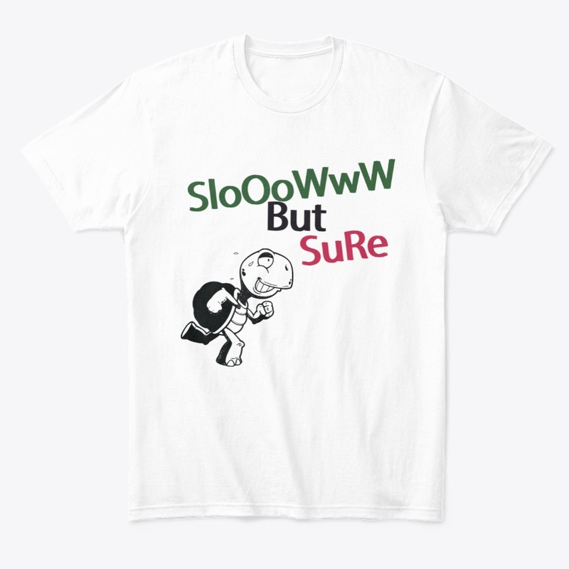 Slow But Sure