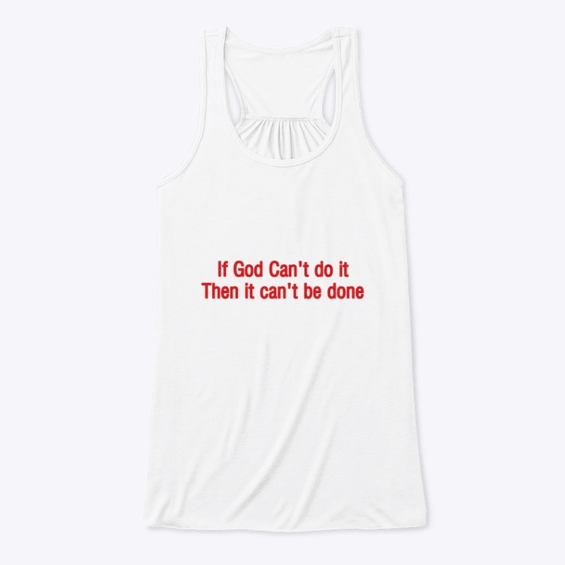 If God Can’t do it (Red)
