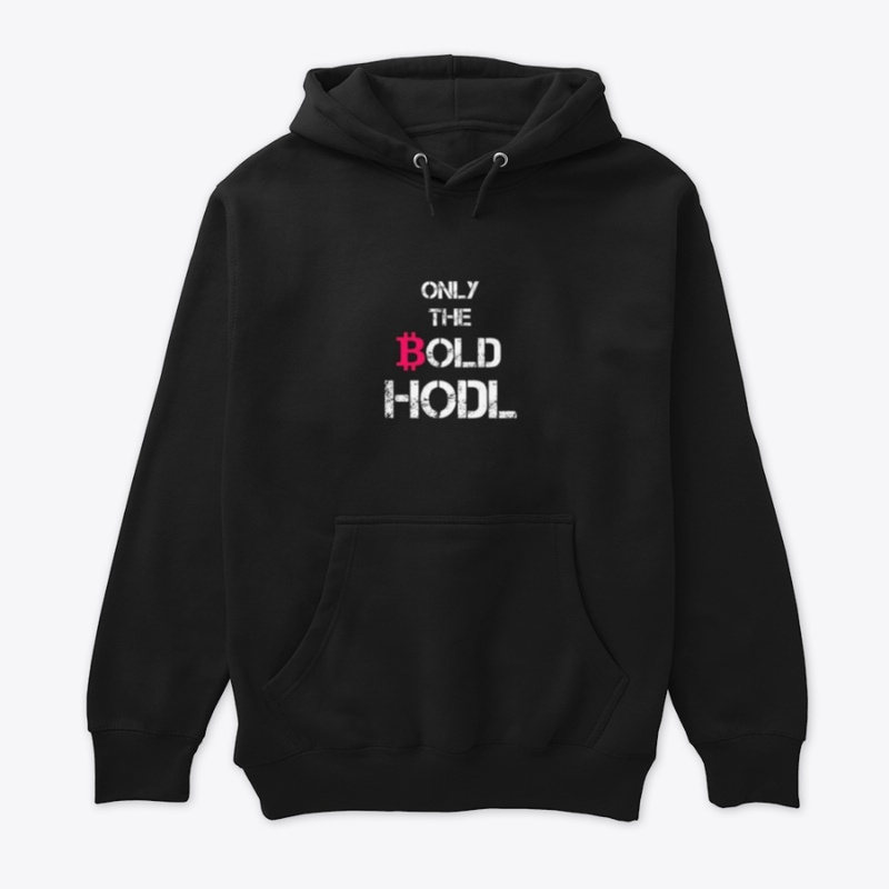 BITCOIN "Only The Bold Hodl"