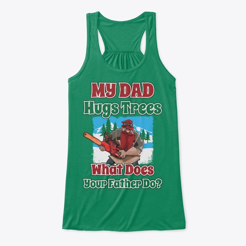 For Logger's Kids, My Dad Hugs Trees