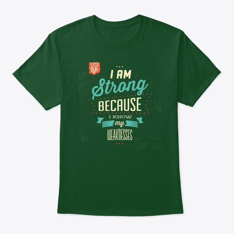 i am strong because i know my weakness