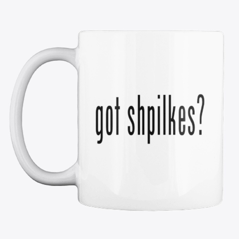 Got Shpilkes 