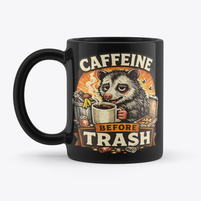 Caffeine Before Trash – Funny Opossum