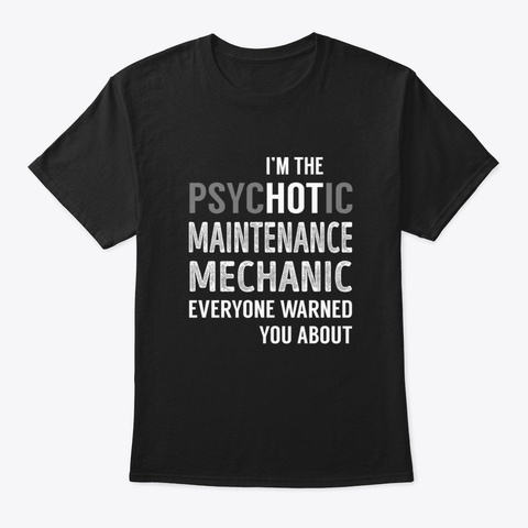 Psychotic Maintenance Mechanic Black T-Shirt Front