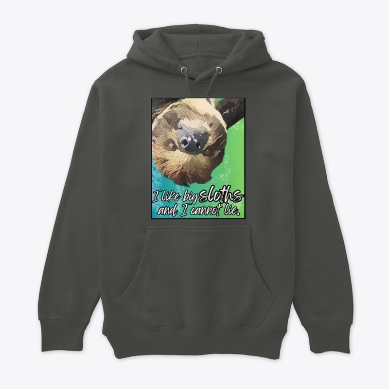 I like big sloths.