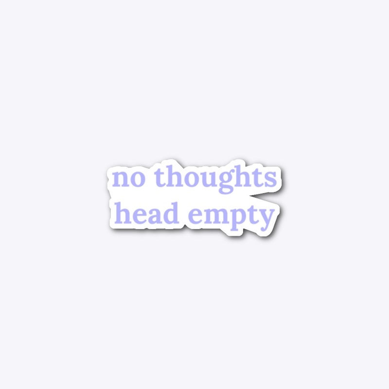 no thoughts head empty