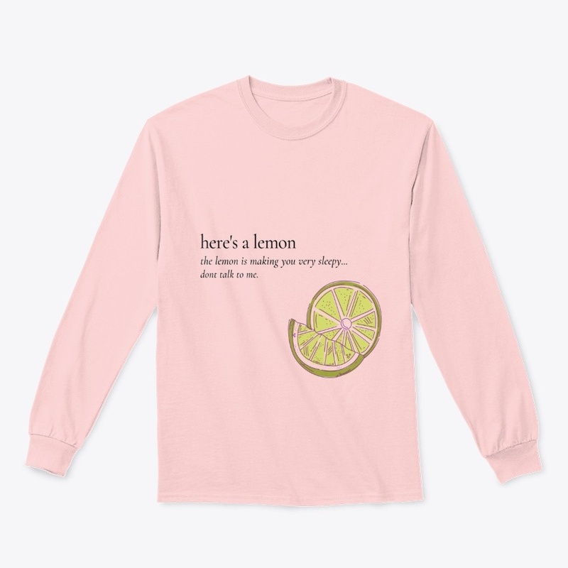 here's a lemon, dont talk to me