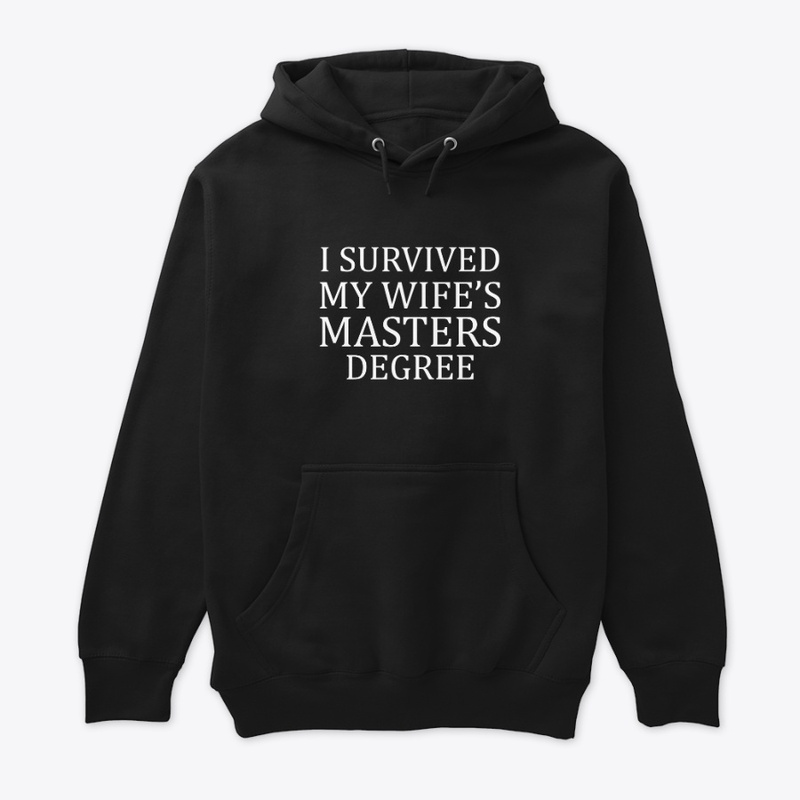 Survived Wife's Master's Degree Design