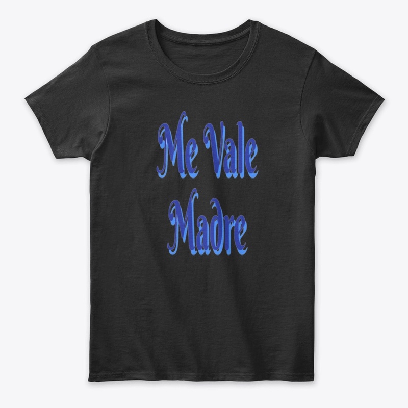 Me vale madre T-shirt design