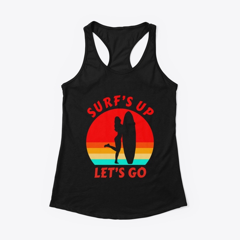 Surf's Up Let's Go - Surfer Girl