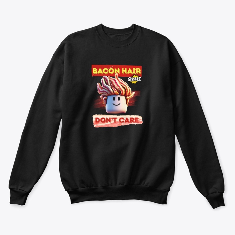 Bacon Hair Don't Care