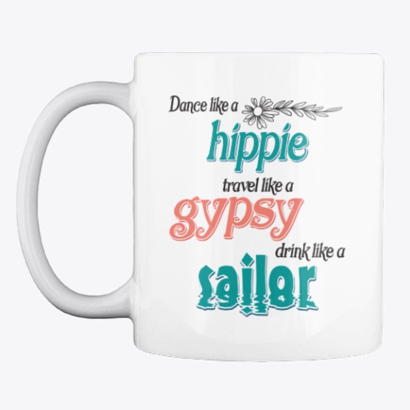 Travel like a Gypsy Drink Like a Sailor