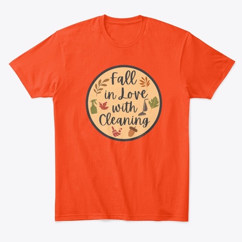 Fall In Love With Cleaning Housekeeping Deep Orange  T-Shirt Front