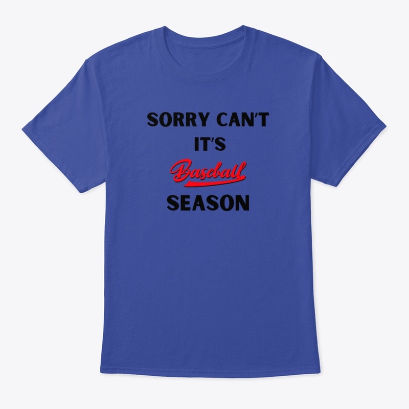 Sorry Can't Its Baseball Season