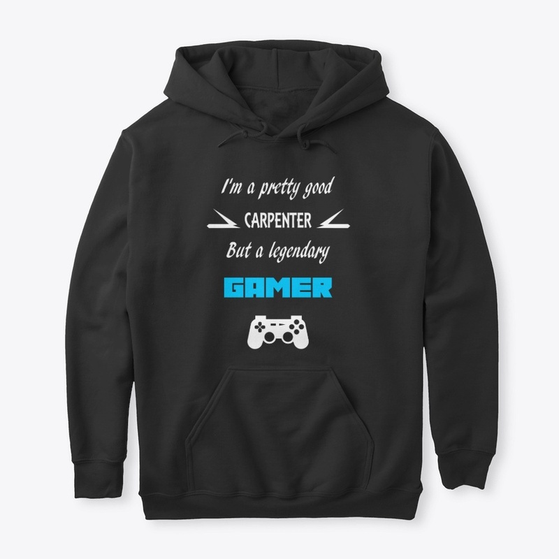 Gamer and Carpenter