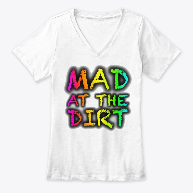 Mad At The Dirt T-Shirt