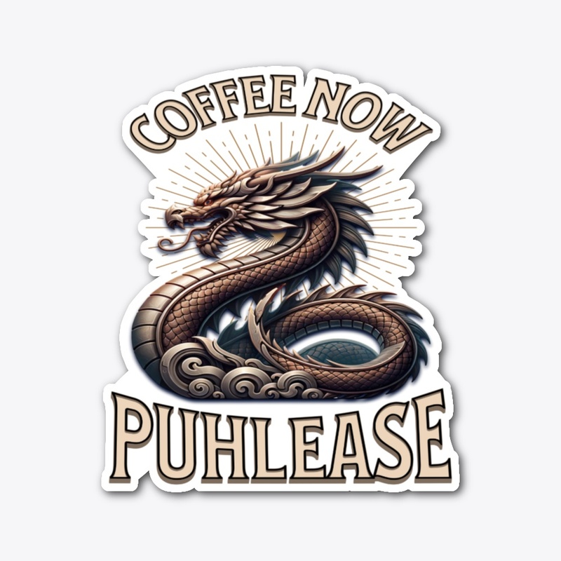 Coffee Now Puhlease!