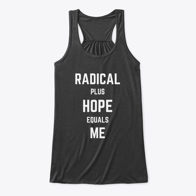 RADICAL PLUS HOPE EQUALS ME