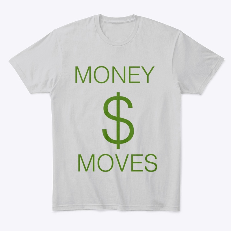 Money Moves T Shirt