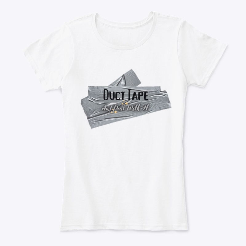 Duct Tape and Deal With It