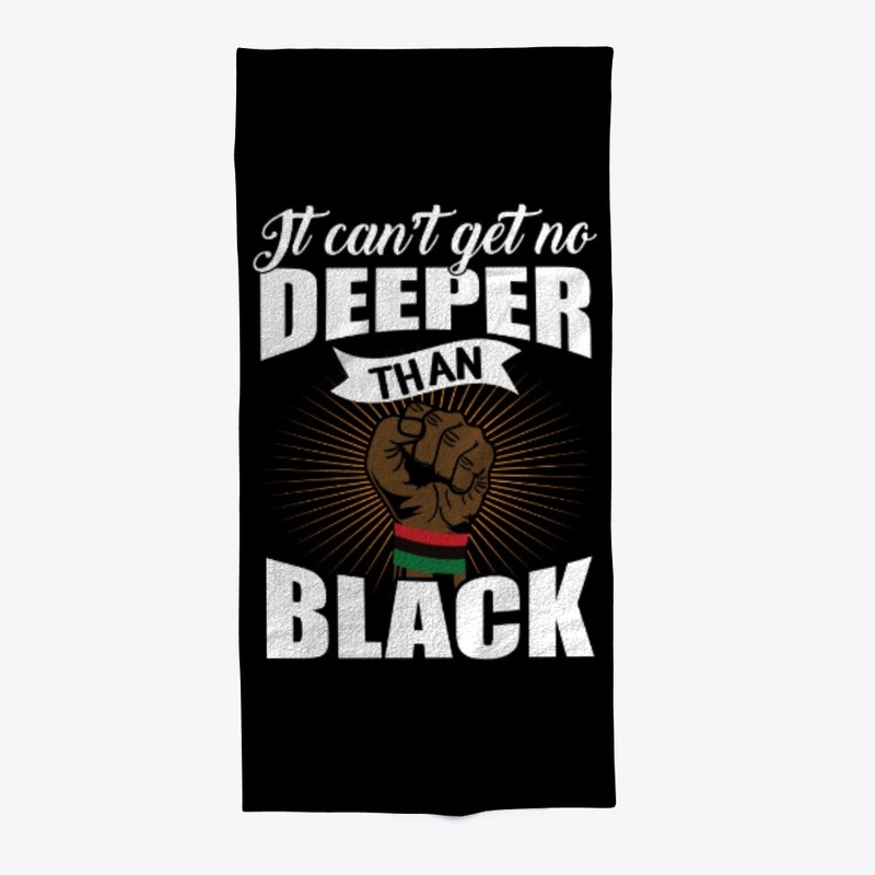 IT CAN'T GET NO DEEPER THAN BLACK