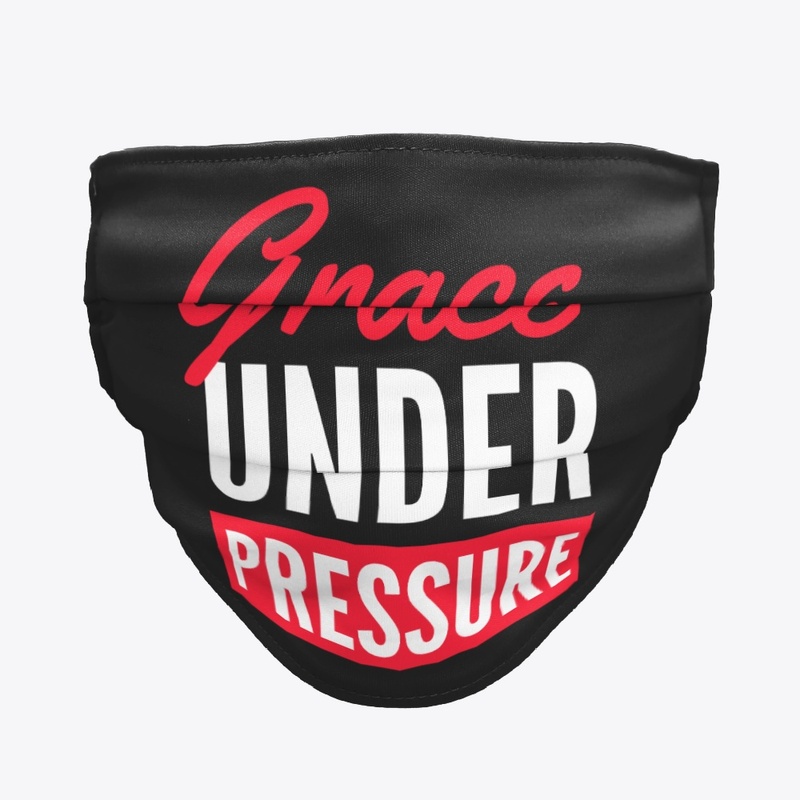Grace Under Pressure Face Mask
