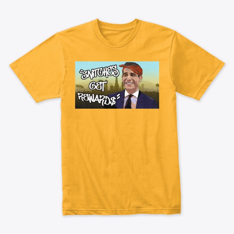 Garcetti "SNITCHES GET REWARDS" Shirt